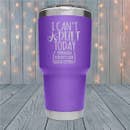 Load image into Gallery viewer, Cant Adult Today - 12 oz., 30 oz. Engraved Tumblers many sizes