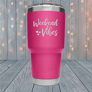 Weekend Vibes  12 0z., 30 oz. -  Tumblers