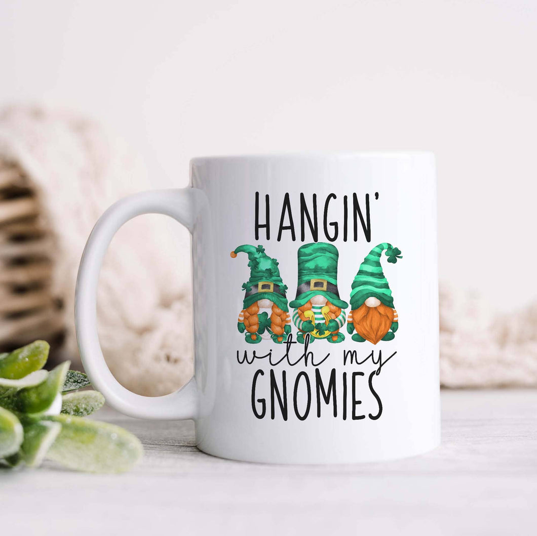 Hangin With My Gnomies - St Patricks Day Ceramic Mug M1142