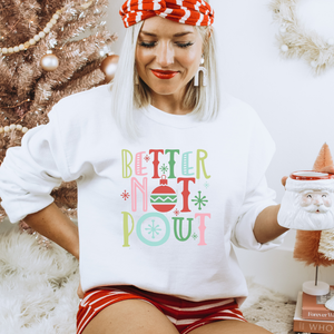 Better Not Pout Christmas Sweatshirt -