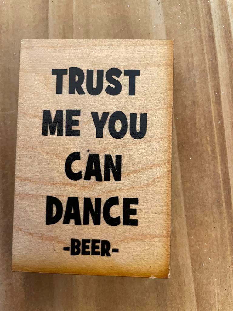 Trust me you can dance - Wood Magnet