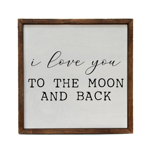 I Love You To The Moon And Back Wood Wall Art  10x10 - GoldenLadderInteriors