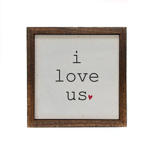 I Love Us With Heart - Wood Sign