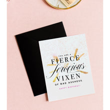 Load image into Gallery viewer, You are a Fierce &amp; Ferocious Vixen - Funny &amp; Stylish Birthday Card
